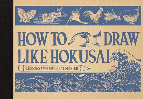 How to Draw Like Hokusai (Lessons from the Great Master) by Katsushika Hokusai, 9781837251681