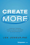 Create More (Lessons Learned from a Life at the Edge of Entrepreneurship, in Five Acts) by Len Jessup, 9798897010158