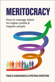 MERITOCRACY (How to manage talent for higher profits and happier people) by Paolo Gaudiano, Cynthia Annette Overton, 9781788609432