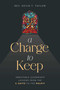 A Charge to Keep (Immutable Leadership Lessons from the C-Suite to the Pulpit) by Kevin T. Taylor, 9798891880078