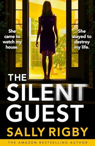 The Silent Guest (The BRAND NEW totally unputdownable psychological thriller) by Sally Rigby, 9781805086840