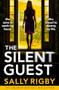 The Silent Guest (The BRAND NEW totally unputdownable psychological thriller) by Sally Rigby, 9781805086840
