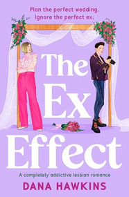 The Ex Effect (A completely addictive lesbian romance) by Dana Hawkins, 9781837000593