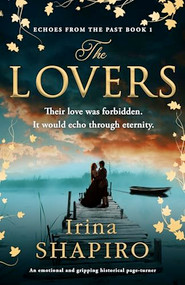 The Lovers (An emotional and gripping historical page-turner) by Irina Shapiro, 9781837002313