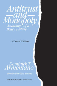 Antitrust and Monopoly (Anatomy of a Policy Failure) by Dominick T. Armentano, Yale Brozen, 9780945999621
