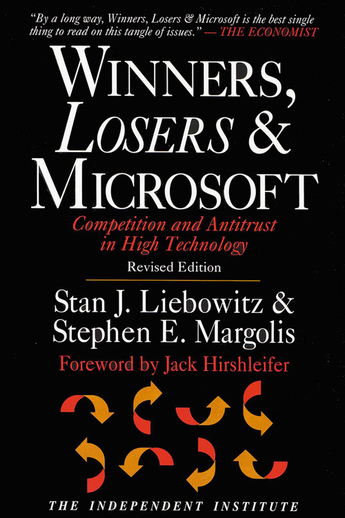 Winners, Losers, & Microsoft (Competition and Antitrust in High Technology) - 9780945999843 by Stan J. Liebowitz, Stephen E. Margolis, Jack Hirshleifer, 9780945999843