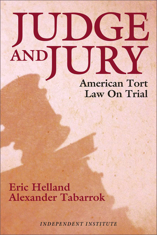 Judge and Jury (American Tort Law on Trial) by Eric Helland, Alexander Tabarrok, 9780945999997