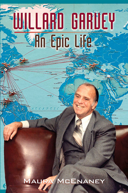 Willard Garvey (An Epic Life) by Maura McEnaney, 9780988655614
