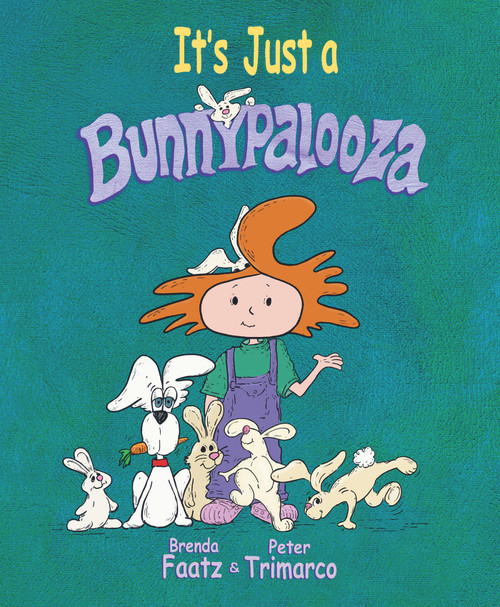 It's Just a Bunnypalooza by Brenda Faatz, Peter Trimarco, 9780997085174