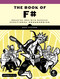 The Book of F# (Breaking Free with Managed Functional Programming) by Dave Fancher, 9781593275525
