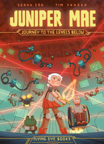 Juniper Mae: Journey to the Levels Below by Sarah Soh, Tim Fraser, 9781838741716