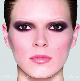 Makeup Your Mind by Francois Nars, Fabien Baron, 9781576870990