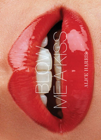 Blow Me a Kiss by Alice Harris, 9781576876480