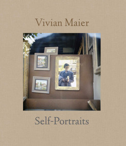 Vivian Maier: Self-Portraits by Vivian Maier, John Maloof, Elizabeth Avedon, 9781576876626