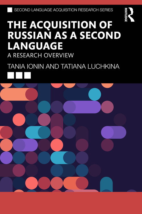 The Acquisition of Russian as a Second Language (A Research Overview) by Tania Ionin, Tatiana Luchkina, 9781032572826