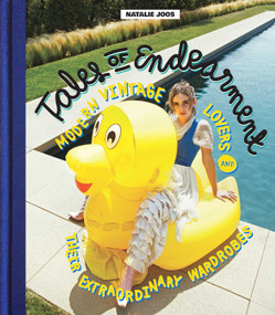 Tales of Endearment (Modern Vintage Lovers and Their Extraordinary Wardrobes) by Natalie Joos, 9781576878408