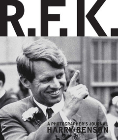 R.F.K. (A Photographer's Journal) by Harry Benson, 9781576878989