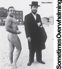 Sometimes Overwhelming by Arlene Gottfried, 9781576879047