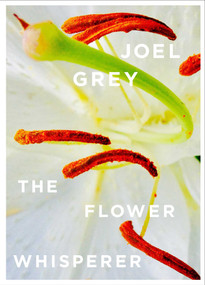 The Flower Whisperer by Joel Grey, Jennifer Grey, 9781576879184