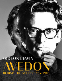 Avedon (Behind the Scenes 1964-1980) by Gideon Lewin, 9781576879283