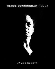 Merce Cunningham Redux by James Klosty, 9781576879429