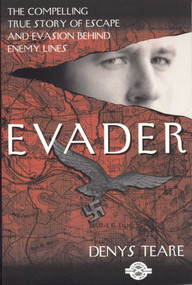Evader (The Classic True Story of Escape and Evasion Behind Enemy Lines) by Denys Teare, 9781580801157