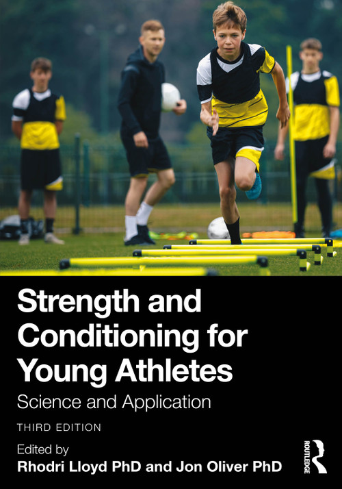 Strength and Conditioning for Young Athletes (Science and Application) by Rhodri Lloyd, Jon Oliver, 9781032779874
