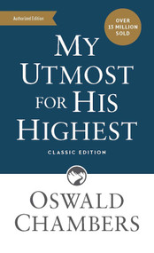 My Utmost for His Highest (Classic Language Mass Market Paperback (A Daily Devotional with 366 Bible-Based Readings)) by Oswald Chambers, 9781640701281