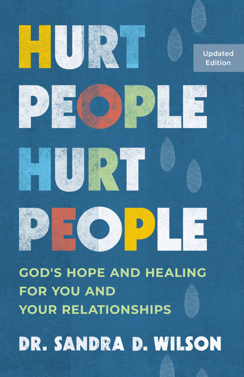 Hurt People Hurt People (God's Hope and Healing for You and Your Relationships) by Sandra D. Wilson, 9781640703988