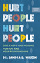 Hurt People Hurt People (God's Hope and Healing for You and Your Relationships) by Sandra D. Wilson, 9781640703988