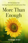More Than Enough (90 Devotions for Loving Yourself as God Loves You) by Sandra Byrd, 9781640704077