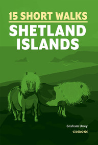 15 Short Walks on the Shetland Islands by Graham Uney, 9781786311948