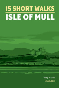 15 Short Walks on the Isle of Mull by Terry Marsh, 9781786311955