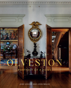 Olveston (Portrait of a home) by John Walsh, Jane Ussher, 9781991016782