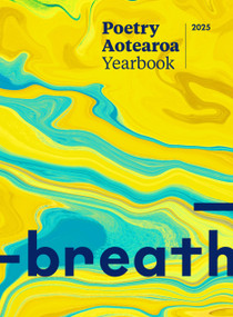 Poetry Aotearoa Yearbook 2025 by Tracey Slaughter, 9781991016973