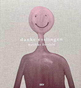 Matthias Dornfeld - danke esslingen by Daniela Stöppel, Friedrich Meschede, Christian Gögger, 9783969122358