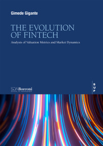 The Evolution of Fintech (Analysis of Valuation Metrics and Market Dynamics) by Gimede Gigante, 9791281627697