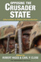 Opposing the Crusader State (Alternatives to Global Interventionism) by Robert Higgs, Carl P. Close, 9781598130133