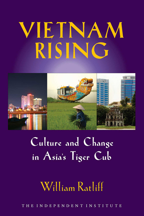 Vietnam Rising (Culture and Change in Asia's Tiger Cub) by William Ratliff, 9781598130263