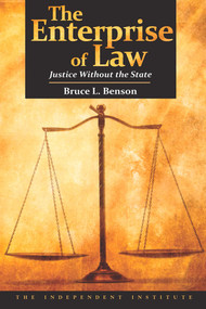 The Enterprise of Law (Justice Without the State) by Bruce L. Benson, 9781598130447