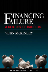 Financing Failure (A Century of Bailouts) by Vern McKinley, 9781598130492