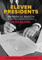 Eleven Presidents (Promises vs. Results in Achieving Limited Government) by Ivan Eland, 9781598133066