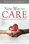 New Way to Care (Social Protections that Put Families First) by John C. Goodman, 9781598133172