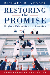 Restoring the Promise (Higher Education in America) by Richard K. Vedder, 9781598133271