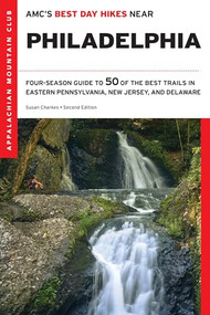AMC's Best Day Hikes near Philadelphia (Four-Season Guide to 50 of the Best Trails in Eastern Pennsylvania, New Jersey, and Delaware) - 9781628420906 by Susan Charkes, 9781628420906