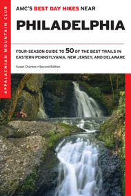 AMC's Best Day Hikes near Philadelphia (Four-Season Guide to 50 of the Best Trails in Eastern Pennsylvania, New Jersey, and Delaware) - 9781628420906 by Susan Charkes