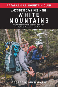 AMC's Best Day Hikes in the White Mountains (Four-season Guide to 60 of the Best Trails in the White Mountains) by Robert Buchsbaum, 9781628421378