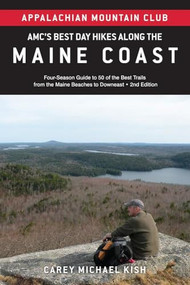 AMC's Best Day Hikes along the Maine Coast (Four-Season Guide to 50 of the Best Trails From the Maine Beaches to Downeast) - 9781628421798 by Carey Michael Kish
