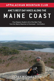 AMC's Best Day Hikes along the Maine Coast (Four-Season Guide to 50 of the Best Trails From the Maine Beaches to Downeast) - 9781628421798 by Carey Michael Kish