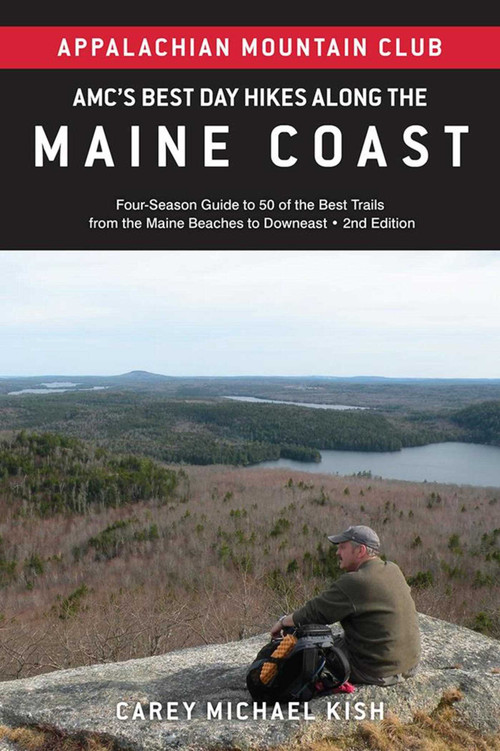 AMC's Best Day Hikes along the Maine Coast (Four-Season Guide to 50 of the Best Trails From the Maine Beaches to Downeast) - 9781628421798 by Carey Michael Kish